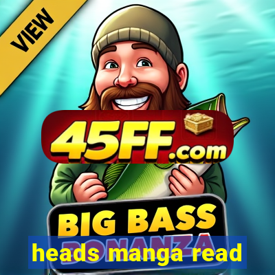 heads manga read